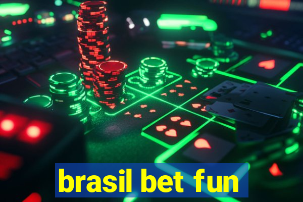 brasil bet fun